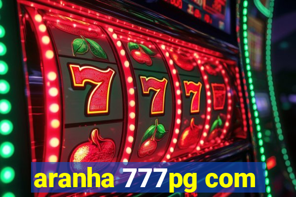 aranha 777pg com